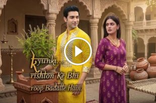 Kyunki Rishton Ke Bhi Roop Badalte Hain